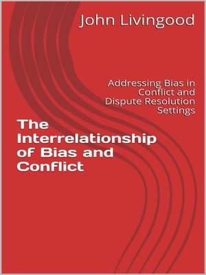 cover image of The Interrelationship of Bias and Conflict